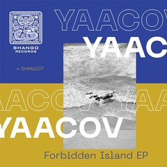 SHNG237 Yaacov-Forbidden Island EP