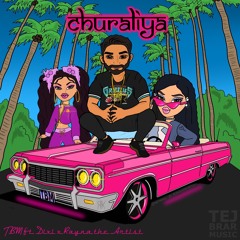 Churaliya - TBM Ft. Dixi & Rayna The Artist