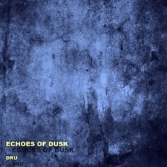 Echoes Of Dusk