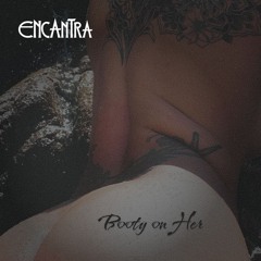 Lexy Panterra - Booty on Her (Encantra Remix)
