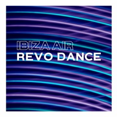 Ibiza Air - Revo Dance