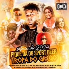 SET MIXADO 2024 - PIQUE DA 09 SPORT BEER - TROPA DO GREGO - POLÔNIA - DJ PATRICK DE CAXIAS