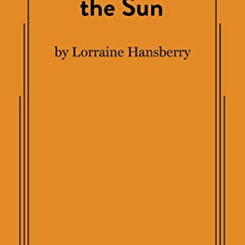 READ EBOOK 📒 A Raisin in the Sun (Thirtieth Anniversary Edition) by  Lorraine Hansbe