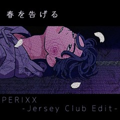 yama-春を告げる(PERIXX Jersey Club Edit)