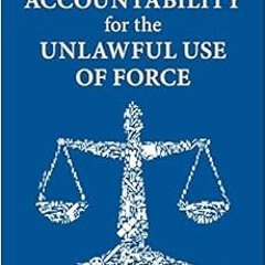 Read KINDLE 📩 Seeking Accountability for the Unlawful Use of Force by Leila Nadya Sa