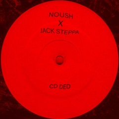 NOUSH x JACK STEPPA - CD DED (FREE DL)