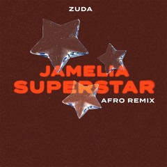 JAMELIA - SUPERSTAR (Z U D A  Afro Remix)