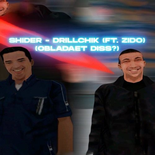 DRILLCHIK (FT. ZIDO) (OBLADAET DISS?) (Never Released)