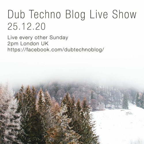 Dub Techno Blog Show 174 - 25.12.20 *Xmas Special*