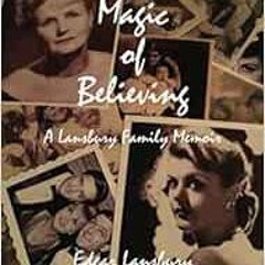 [VIEW] [EPUB KINDLE PDF EBOOK] The Magic of Believing: A Lansbury Family Memoir by Edgar Lansbury �