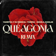 Yahritza Y Su Esencia, Yuridia, Angela Aguilar - Que Agonia Remix