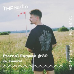 Eternal Earwax #32 w/ Kvadral // 13.01.24