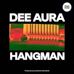 Dee Aura - Hangman (Prod. by Brodinski & 2wo2imes)