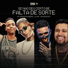 Se Não Deu Certo Bê, Falta de Sorte - MC Tairon - MC Gueguel · DJ  ARTHUR DE AFC  - DJ Win - 2024