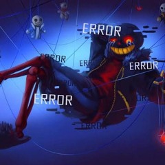 Errortale_ Starting Point of Error  Error!Sans Fansong