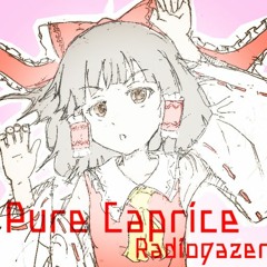 Pure Caprice - Radiogazer 【東方音弾遊戯9】