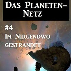 Get PDF Das Planeten-Netz 4: Im Nirgendwo gestrandet (German Edition) by  Wilfried A. Hary
