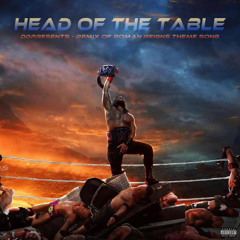 HEAD OF THE TABLE (Roman Reigns Theme Song Rap Remix)
