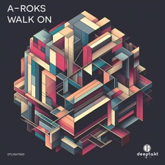 [dtlight003] A-Roks - Walk On