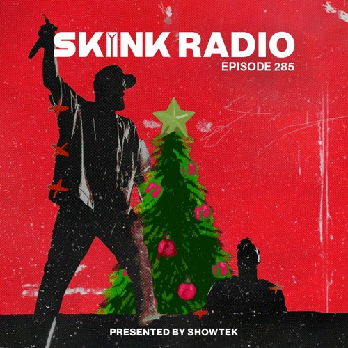 SKINK Radio 285 (EOY Mix) Presented By Showtek