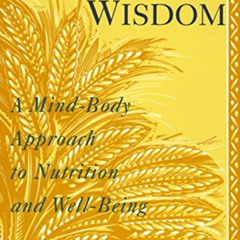 free PDF ✏️ Nourishing Wisdom: A Mind-Body Approach to Nutrition and Well-Being by  M