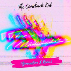 The Midnight - The Comeback Kid (Generaction X Remix)