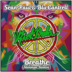 Sean Paul & Blu Cantrell - Breathe (Monotype Bootleg) FREE DL