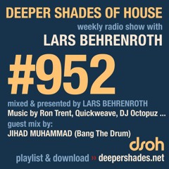 DSOH #952 Deeper Shades Of House w/ guest mix by JIHAD MUHAMMAD
