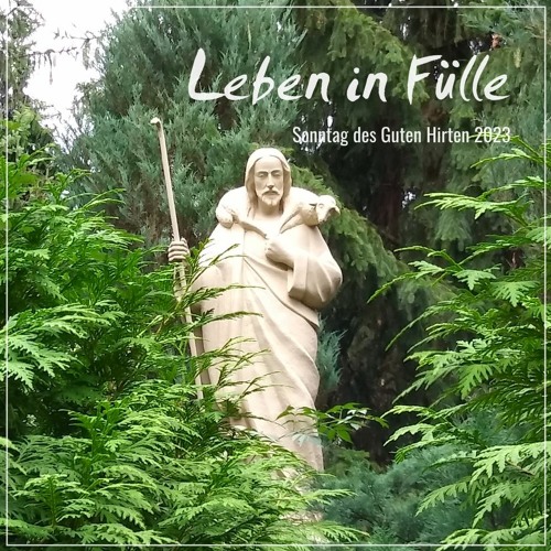 Stream Leben in Fülle Predigt zum Sonntag des Guten Hirten by