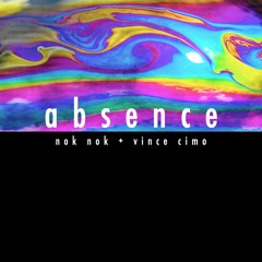 nok nok with Vince Cimo - Absence