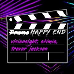 Happy End - Visioneight, Efimia & Trevor Jackson