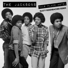 The Jacksons - This Place Hotel (GP) (Rusty Redenbacher Remix)