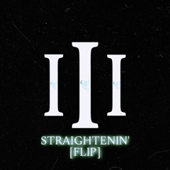 Straightenin' (Flip)