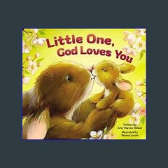 #^R.E.A.D ✨ Little One, God Loves You download ebook PDF EPUB