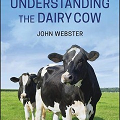 [Get] EBOOK EPUB KINDLE PDF Understanding the Dairy Cow by  John Webster 📤