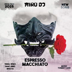 Tommy Cash - Espresso Macchiato - CIRCUIT REMIX - ISAAC JEREZ - ID- MIKU DJ- 2025