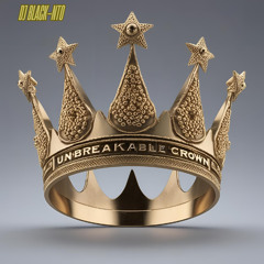 Unbreakable Crown Ft. QUEEN NANA