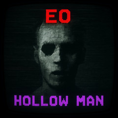 EO - Hollow Man (Triphop Synth-Pop Fusion)