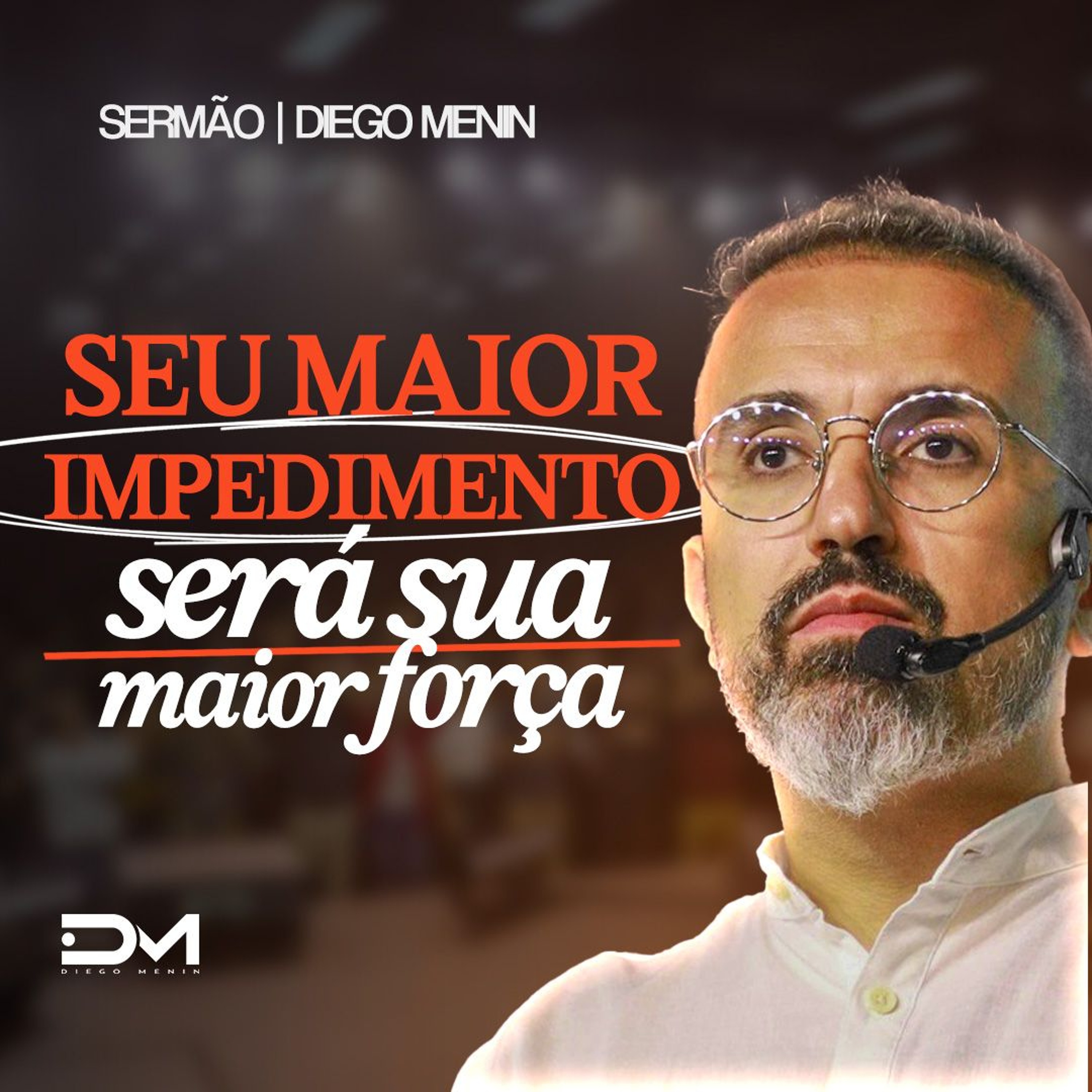 O SEU MAIOR IMPEDIMENTO, SERÁ A SUA MAIOR FORÇA