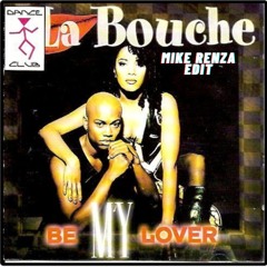 La Bouche - Be My Lover (Mike Renza Edit)[Extended Mix]