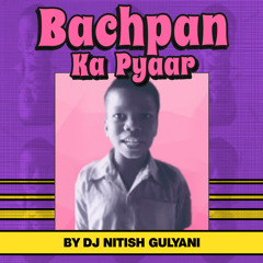 Bachpan Ka Pyaar By DJ Nitish Gulyani