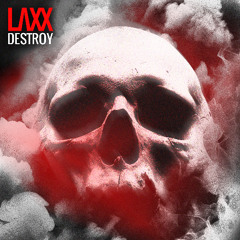 LAXX - DESTROY