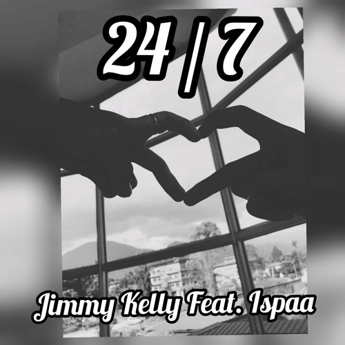 24/7 X Jimmy Kellys Ft. Ispaa