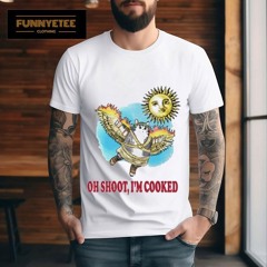 Cat And Sun Oh Shoot I'm Cooked Shirt