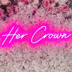 Her Crown. (Ft AmberJde)