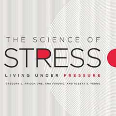 [ACCESS] EBOOK 📔 The Science of Stress: Living Under Pressure by  Gregory L. Fricchi