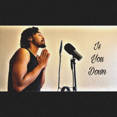 Is You Down Prod.QMO