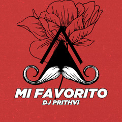 DJ Prithvi - Mi Favorito (Original Mix) [MUSTACHE CREW RECORDS]