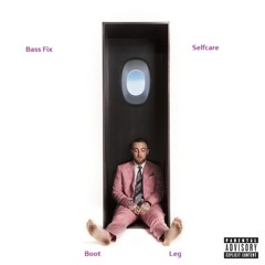 Self Care - Mac Miller (Bass Fix Bootleg)