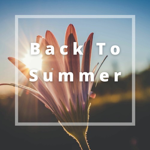 Back To Summer (Free Download)